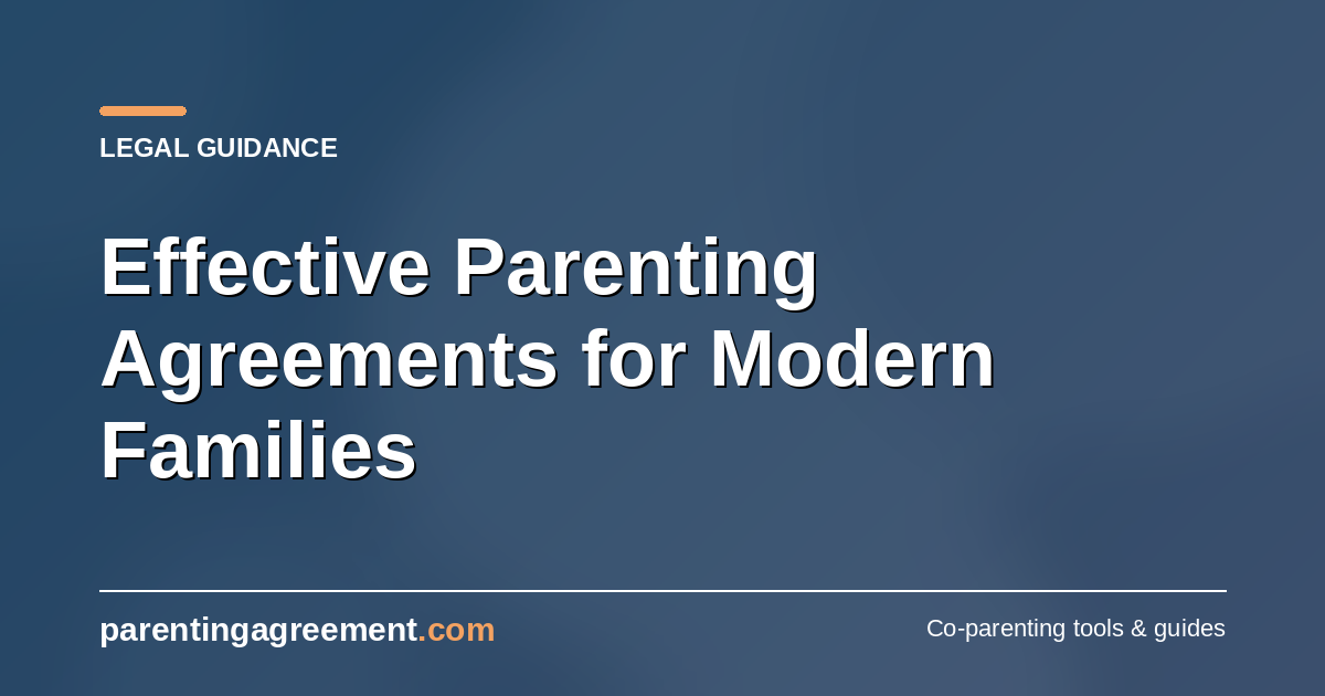Effective Parenting Agreements for Modern Families