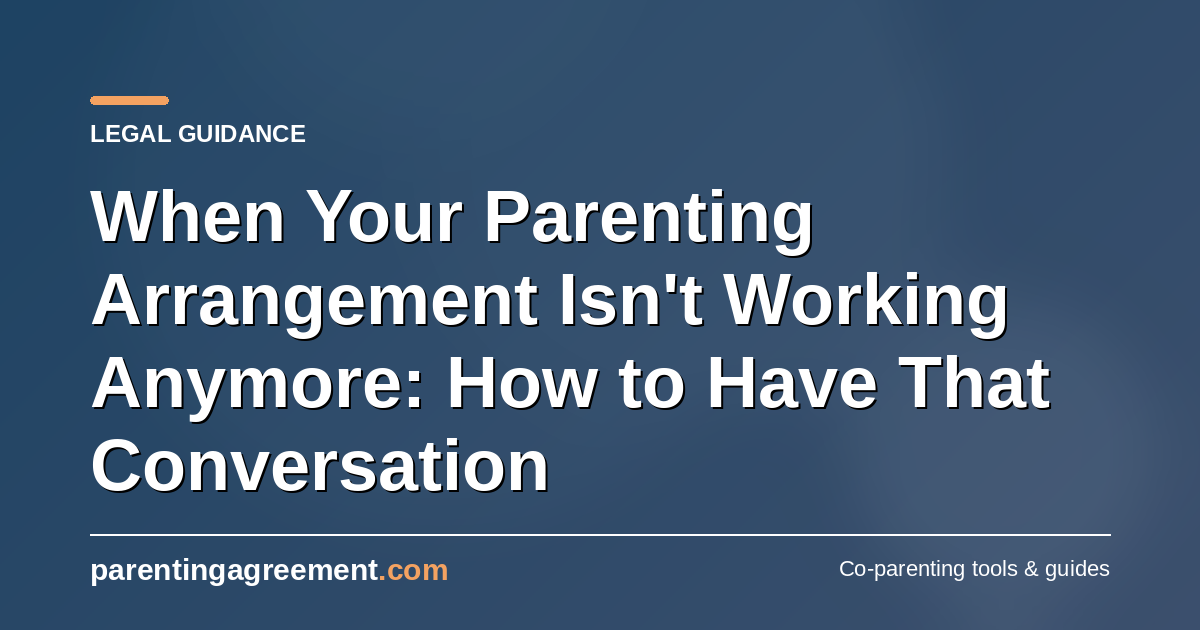 When Your Parenting Arrangement Isn't Working Anymore: How to Have That Conversation