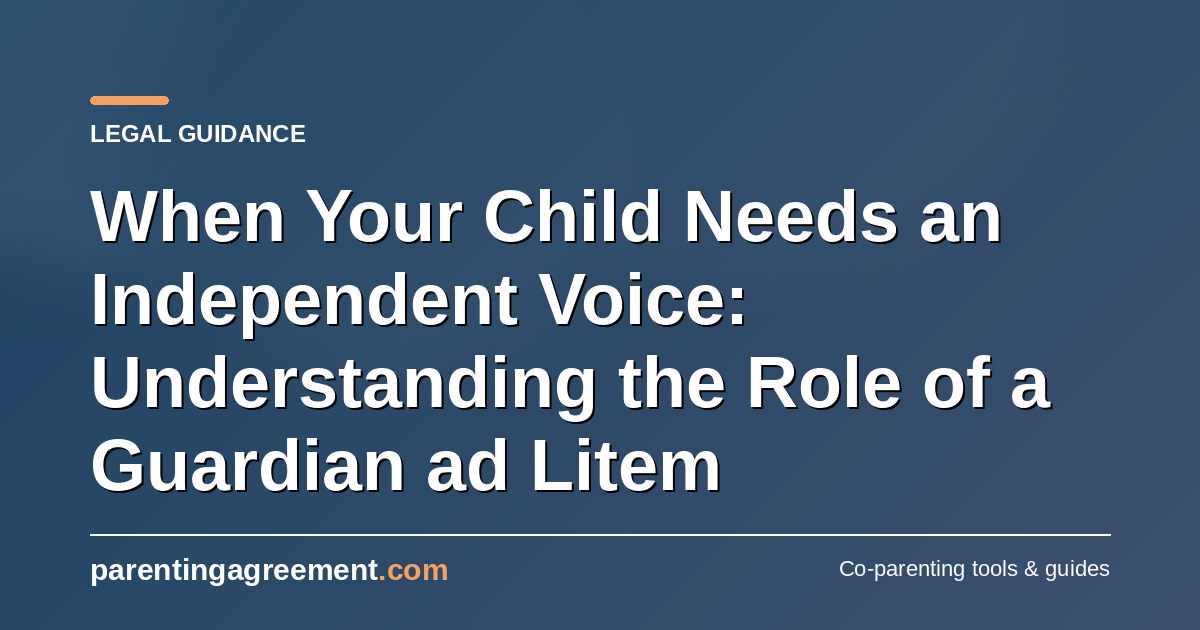 When Your Child Needs an Independent Voice: Understanding the Role of a Guardian ad Litem